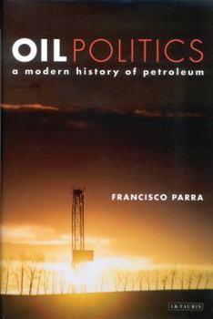 Hardcover Oil Politics: A Modern History of Petroleum Book