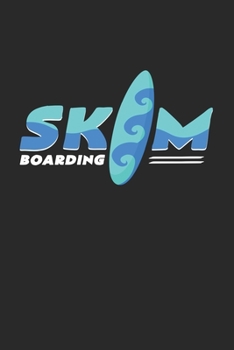 Skim Boarding: 6x9 Skimboarding | grid | squared paper | notebook | notes