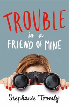 Trouble Is a Friend of Mine - Book #1 of the Trouble