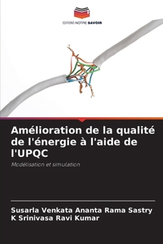Amélioration de la qualité de l'énergie à l'aide de l'UPQC