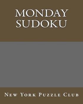 Paperback Monday Sudoku: New York Puzzle Club: Large Print Sudoku Puzzles [Large Print] Book