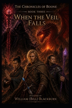 The Chronicles of Boone: Book Three — When the Veil Falls