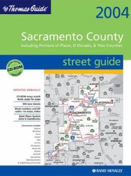 Thomas Guide 2004 Sacramento County Street Guide : Including Portions of Placer and El Dorado, & Yolo Counties : Spiral