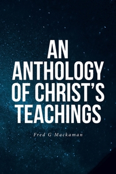 Paperback An Anthology of Christ's Teachings Book