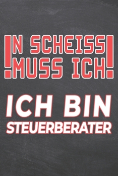 N Scheiss muss Ich Ich bin Steuerberater: Steuerberater Punktraster Notizbuch, Notizheft oder Schreibheft | 110  Seiten | Büro Equipment & Zubehör | ... Weihnachten oder Geburtstag (German Edition)