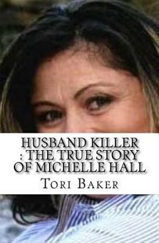 Paperback Husband Killer: The True Story of Michelle Hall Book