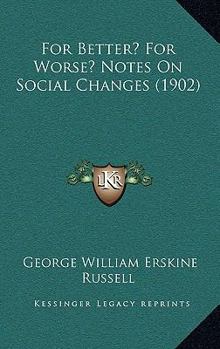 Paperback For Better? For Worse? Notes On Social Changes (1902) Book