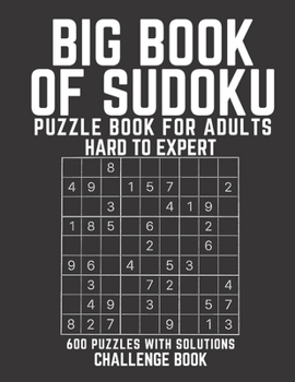 Paperback Big Book of Sudoku: Sudoku Puzzle Book For Adults with Solutions, Hard To Expert Sudoku ( Insane ) Sudoku 600 Puzzles Book