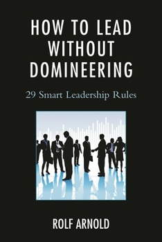 Paperback How to Lead without Domineering: 29 Smart Leadership Rules Book