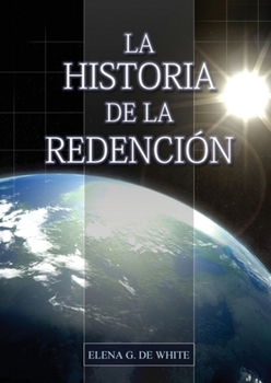 Paperback La Historia de la Redención: Un vistazo general desde Génesis hasta Apocalipsis [Spanish] [Large Print] Book