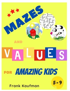 Paperback Mazes and Values: For Amazing Kids Book