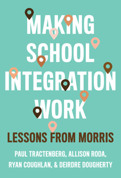 Paperback Making School Integration Work: Lessons from Morris Book
