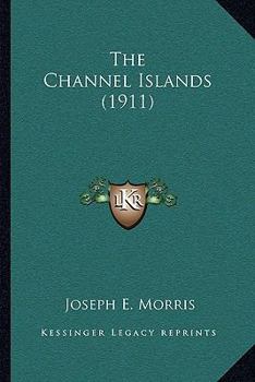 Paperback The Channel Islands (1911) Book