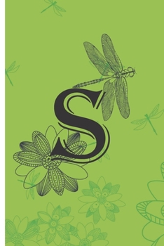 The Letter S: Dragonfly Monogram 6 x 9 inch 120 Page Journal Diary Notebook