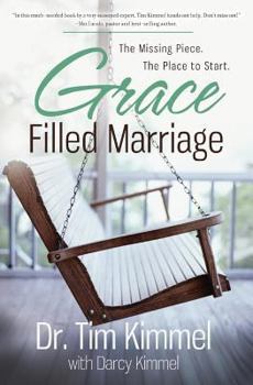 Paperback Grace Filled Marriage: The Missing Piece. the Place to Start. Book