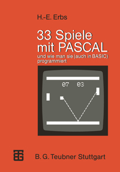 Paperback 33 Spiele Mit Pascal Und Wie Man Sie (Auch in Basic) Programmiert [German] Book