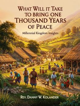 Paperback What Will it Take to Bring One Thousand Years of Peace: Decoding Divine Ruel and Prophecy Book