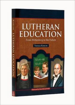 Paperback Lutheran Education: From Wittenberg to the Future Book