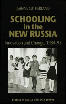 Hardcover Schooling in New Russia: Innovation and Change, 1984-95 Book