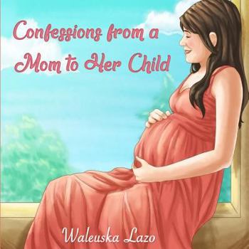 Paperback Confessions from a Mom to Her Child Book