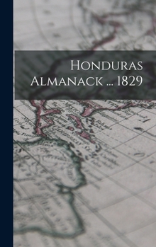 Hardcover Honduras Almanack ... 1829 Book