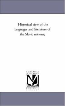 Historical View of the Languages and Literature of the Slavic Nations