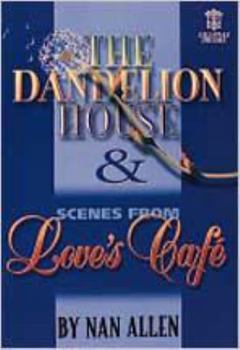 Paperback The Dandelion House and Scenes from Love's Cafe Book