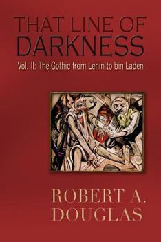 Paperback That Line of Darkness Vol II: The Gothic from Lenin to Bin Laden Book
