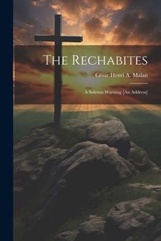 Paperback The Rechabites: A Solemn Warning [An Address] Book