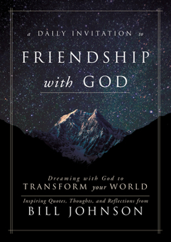 Hardcover A Daily Invitation to Friendship with God: Dreaming with God to Transform Your World Book