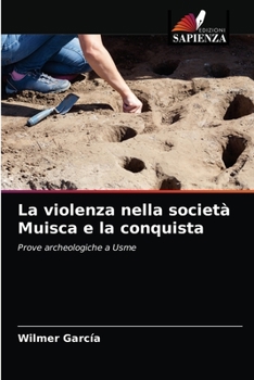 Paperback La violenza nella società Muisca e la conquista [Italian] Book