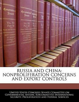 Paperback Russia and China: Nonproliferation Concerns and Export Controls Book