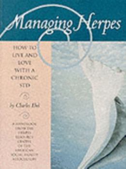 Paperback Managing Herpes: How to Live and Love with a Chronic Std Book