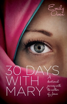 Paperback 30 Days with Mary: A Devotional Journey with the Mother of Jesus Book