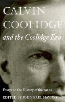 Hardcover Calvin Coolidge and the Coolidge Era: Essays on the History of the 1920s Book