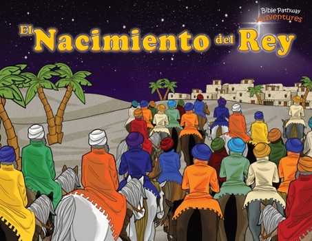 Paperback El Nacimiento del Rey: ¡Ha nacido el Mesías! [Spanish] Book