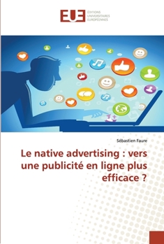 Paperback Le native advertising: vers une publicité en ligne plus efficace ? [French] Book