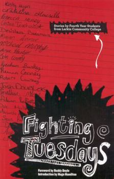 Fighting Tuesdays: Stories by Fourth Year Students from Larkin Community College