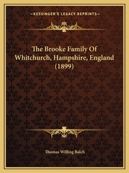 Paperback The Brooke Family Of Whitchurch, Hampshire, England (1899) Book