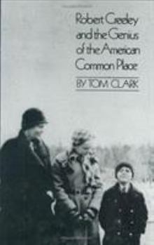 Robert Creeley and the Genius of the American Common Place