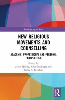 Hardcover New Religious Movements and Counselling: Academic, Professional and Personal Perspectives Book