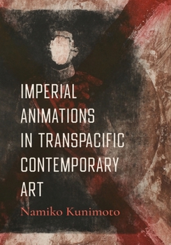 Paperback Imperial Animations in Transpacific Contemporary Art Book