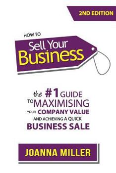 Paperback How To Sell Your Business: The #1 Guide to maximising your company value and achieving a quick business sale Book