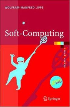 Paperback Soft-Computing: Mit Neuronalen Netzen, Fuzzy-Logic Und Evolutionären Algorithmen [German] Book