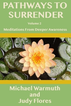 Paperback Pathways To Surrender (Volume 2): Meditations from deeper awareness Book