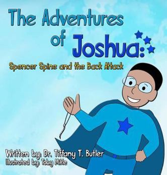 Hardcover The Adventures of Joshua: Spencer Spine and the Back Attack Book
