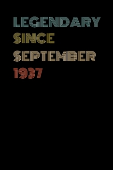 Legendary Since September 1937 - Birthday Gift For 82 Year Old Men and Women Born in 1937: Blank Lined Retro Journal Notebook, Diary, Vintage Planner