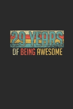 29 Years Of Being Awesome: Small Lined Notebook –  Awesome Birthday Gift Idea