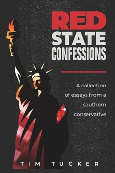 Paperback Red State Confessions: A Collection Of Essays From A Southern Conservative Book