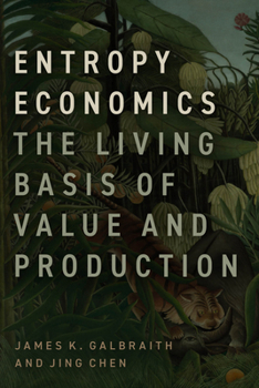 Hardcover Entropy Economics: The Living Basis of Value and Production Book